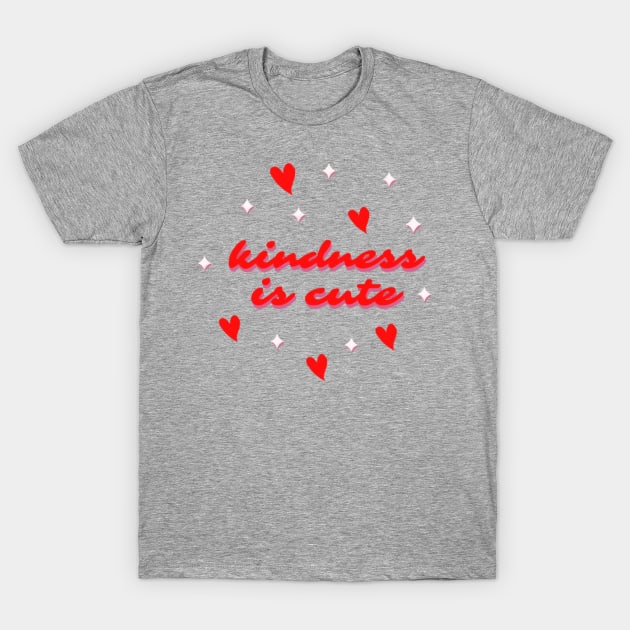 Kindness Is Cute T-Shirt by Artistic Design